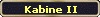 Kabine II