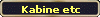 Kabine etc