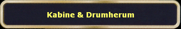 Kabine & Drumherum