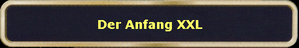 Der Anfang XXL